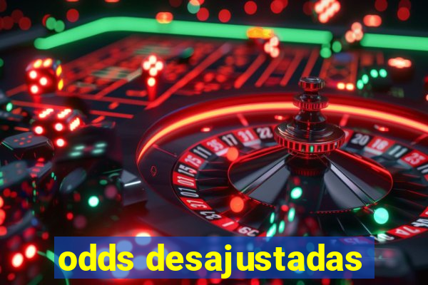 odds desajustadas